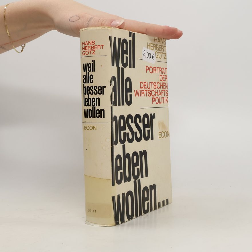 Hans Herbert Götz Weil alle besser Leben wollen