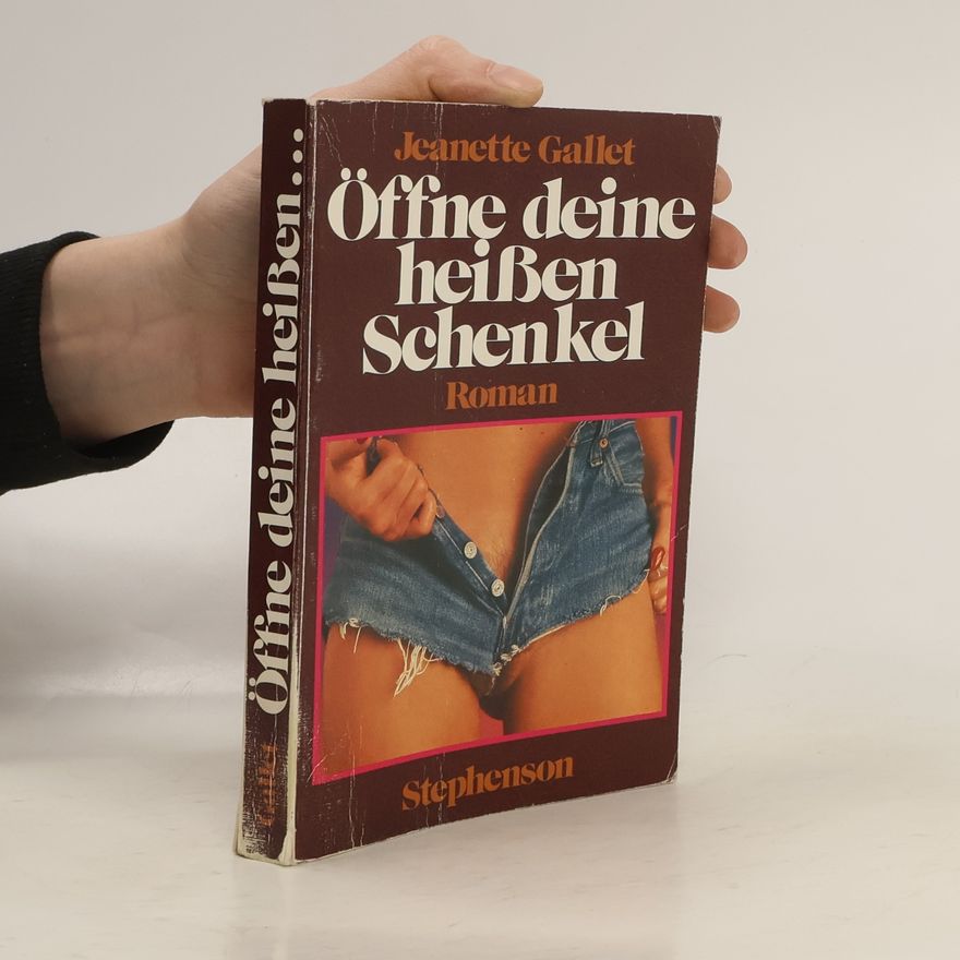 Jeanette Gallet Öffne deine heißen Schenkel