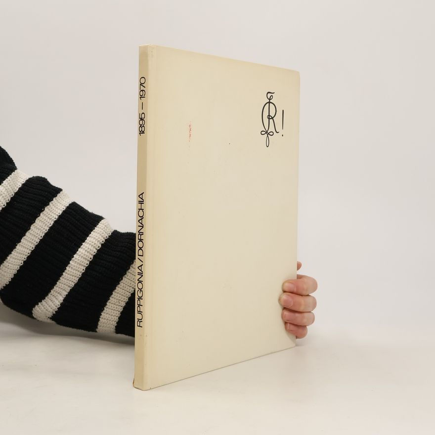 Collectif d'auteurs Ruppigonia. Dornachia 1895-1970