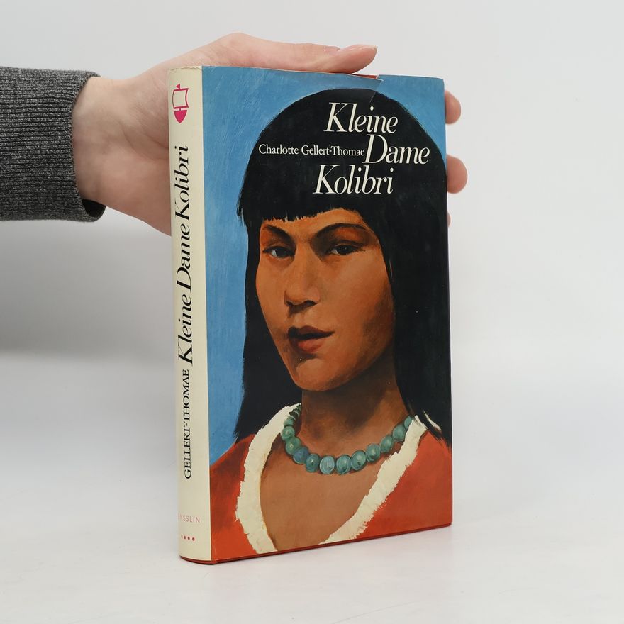 Charlotte Gellert Thomae Kleine Dame Kolibri