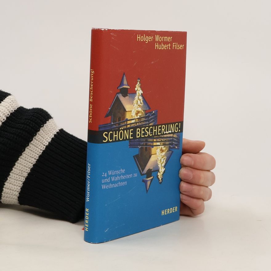 Hubert Filser Schöne Bescherung!. 24 Wünsche und Wahrheiten zu Weihnachten