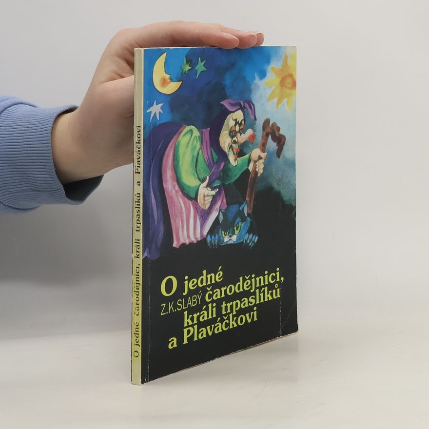 Zdeněk Karel Slabý O jedné čarodějnici, králi trpaslíků a Plaváčkovi