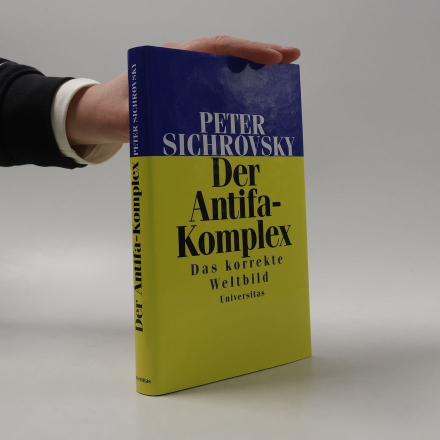Peter Sichrovsky Der Antifa-Komplex