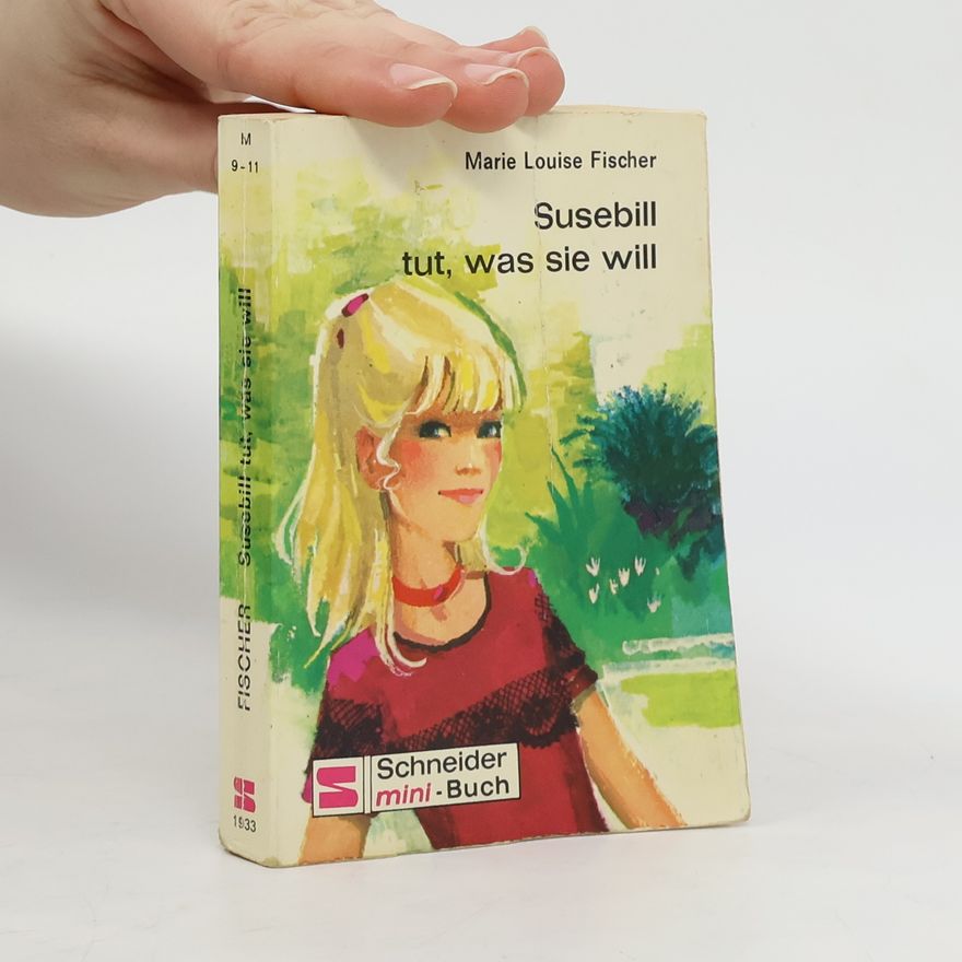 Marie Louise Fischer Susebill tut, was sie will