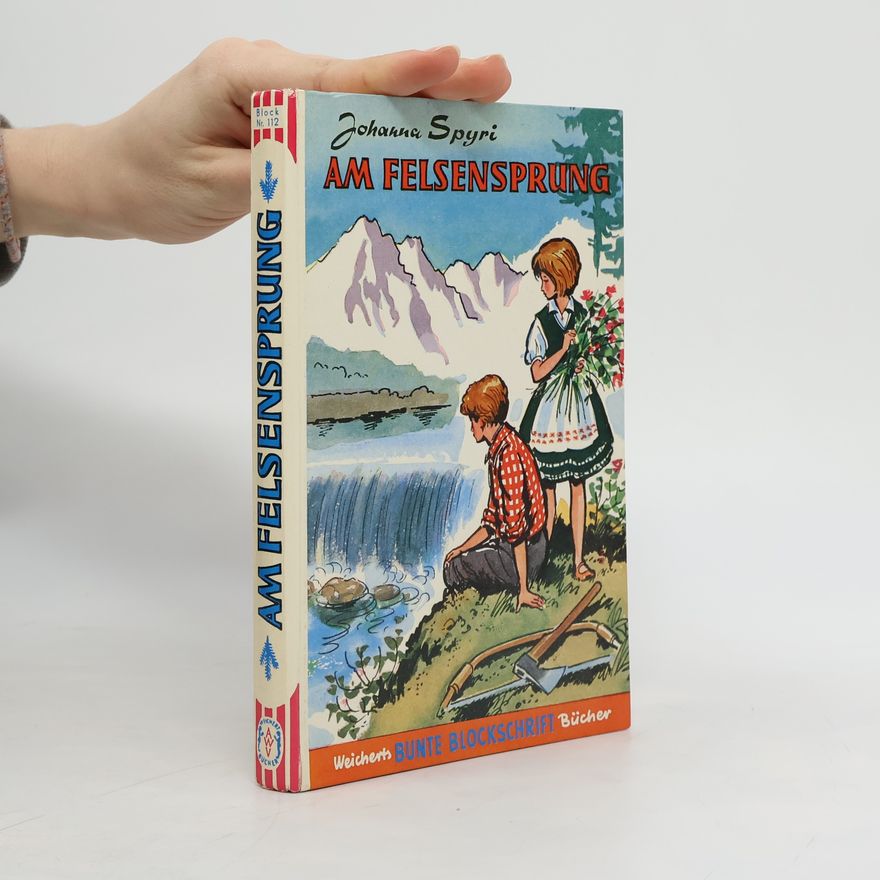 Johanna Spyri Am Felsensprung
