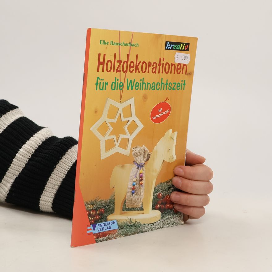 Autorenkollektiv Holzdekorationen für die Weihnachtszeit ; [mit Vorlagebogen]