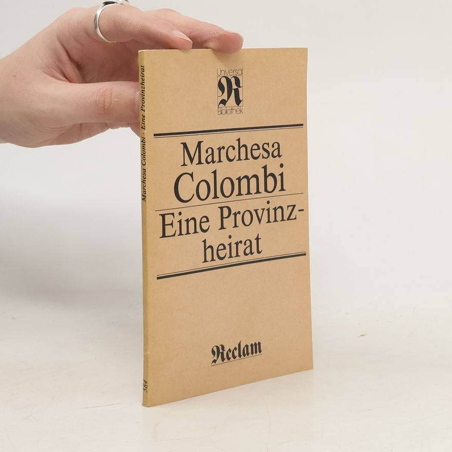 Marchesa Colombi Eine Provinzheirat