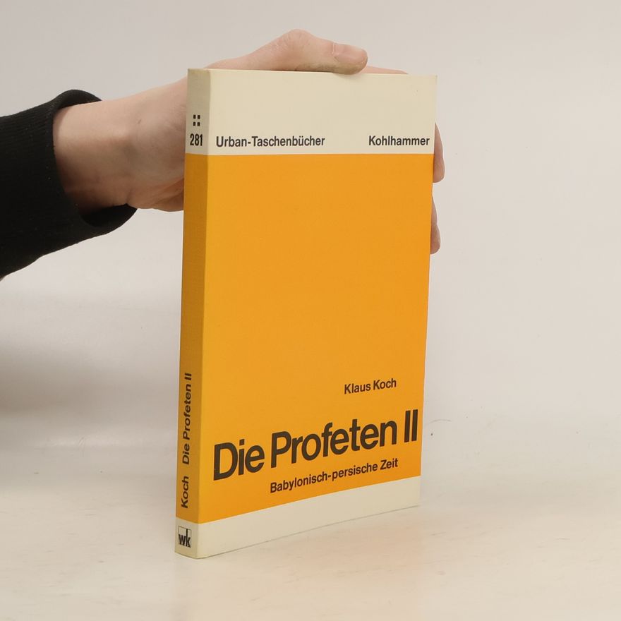 Klaus Koch Die Profeten. II., Babylonisch-persische Zeit