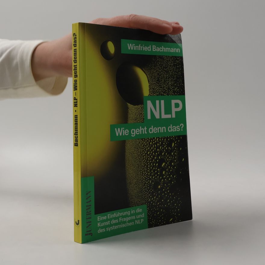 Winfried Bachmann NLP - wie geht denn das?