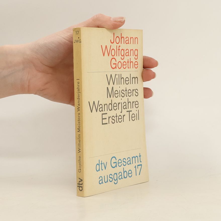 Johann Wolfgang von Goethe Wilhelm Meisters Wanderjahre 1