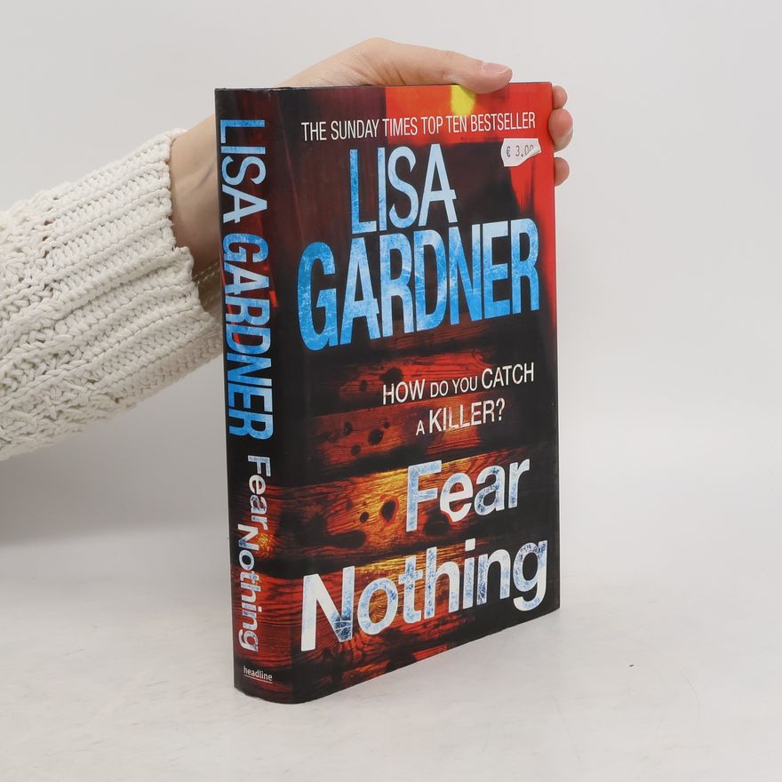 Lisa Gardner Detective Sergeant D. D. Warren - Fear Nothing