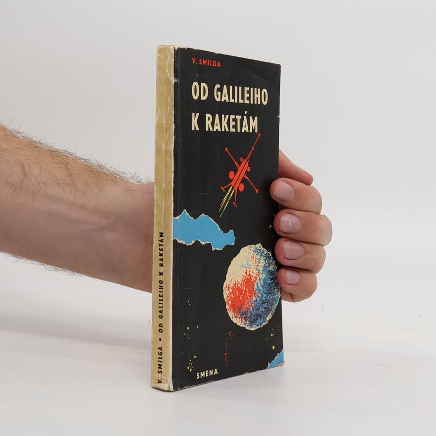 V. Smigla Od Galileiho k raketám