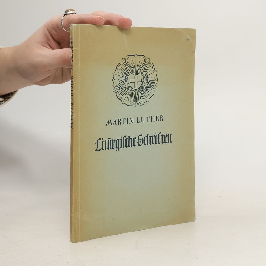 Martin Luther liturgische schriften luther