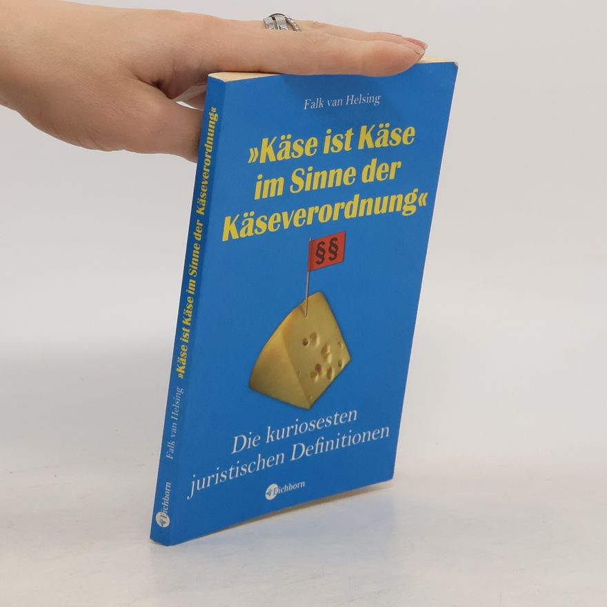 Falk van Helsing "Käse ist Käse im Sinne der Käseverordnung"