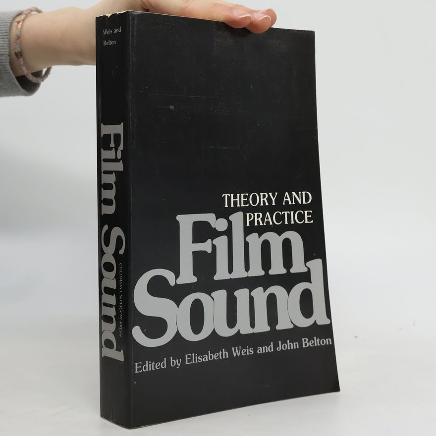 John Belton Film Sound. Theory and Practice