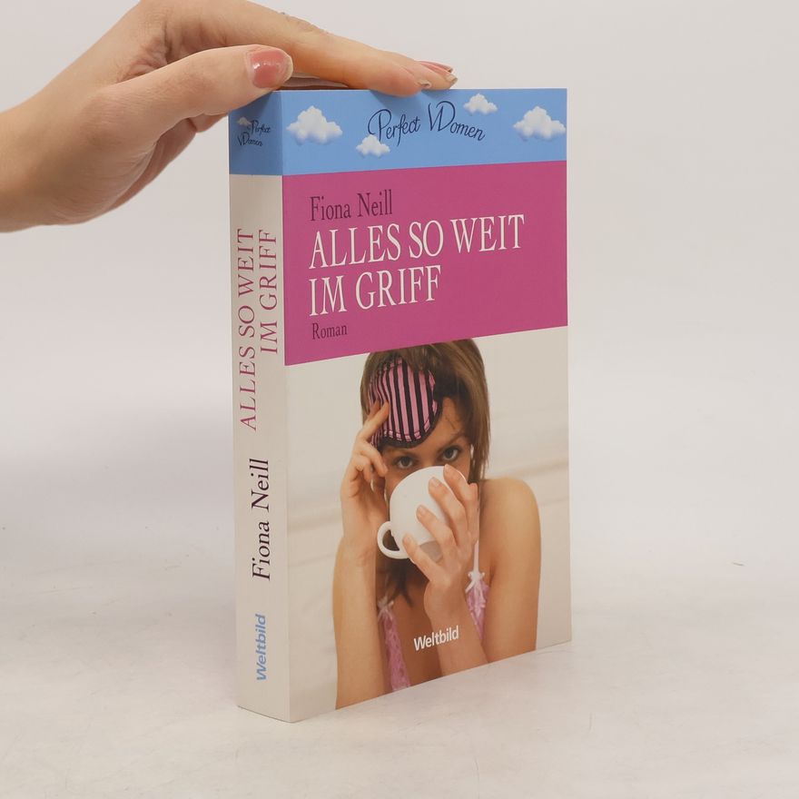 Fiona Neill Alles so weit im Griff
