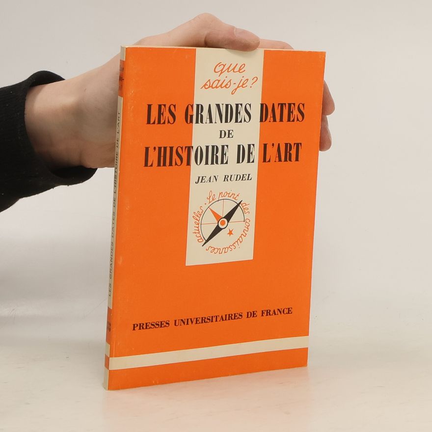 Jean Rudel Les grandes dates de l'histoire de l'art