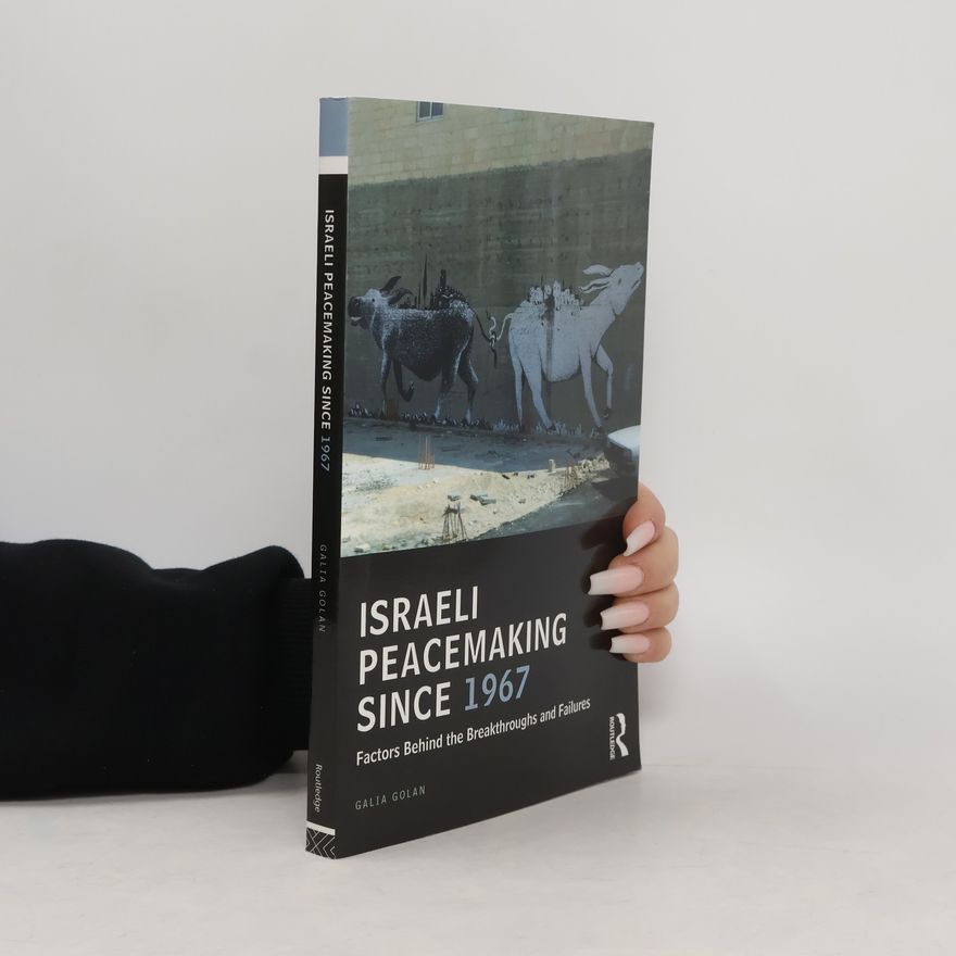 Galia Golan Israeli Peacemaking Since 1967