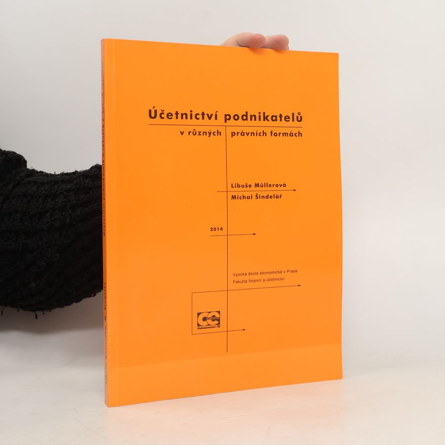 Michal Šindelář Účetnictví podnikatelů v různých právních formách