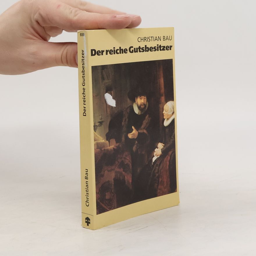 Christian Bau Der reiche Gutsbesitzer