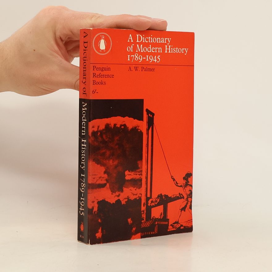A. W. Palmer  A Dictionary of Modern History 1789-1945