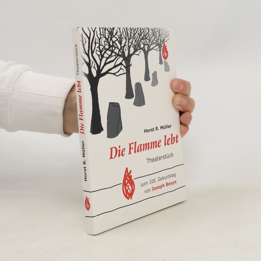 Horst Müller Die Flamme lebt