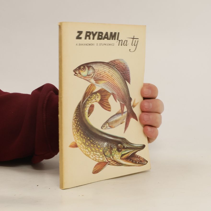 Andrzej Bakanowski Z rybami na ty