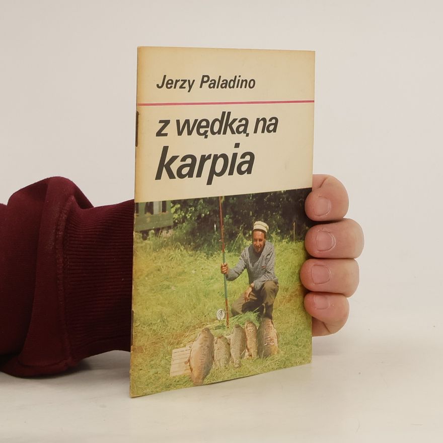Jerzy Paladino Z wędką na karpia