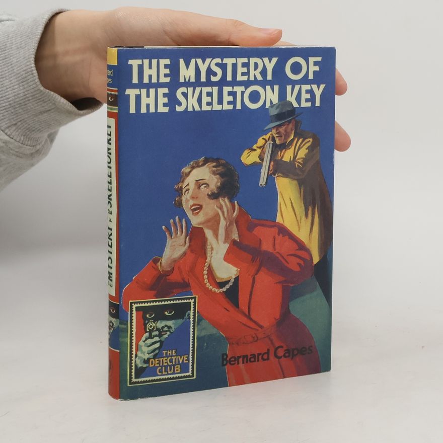 Bernard Capes The Mystery of the Skeleton Key