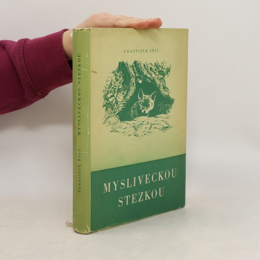 František Fric Mysliveckou stezkou