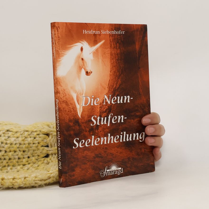 Heidrun Siebenhofer Die Neun-Stufen-Seelenheilung