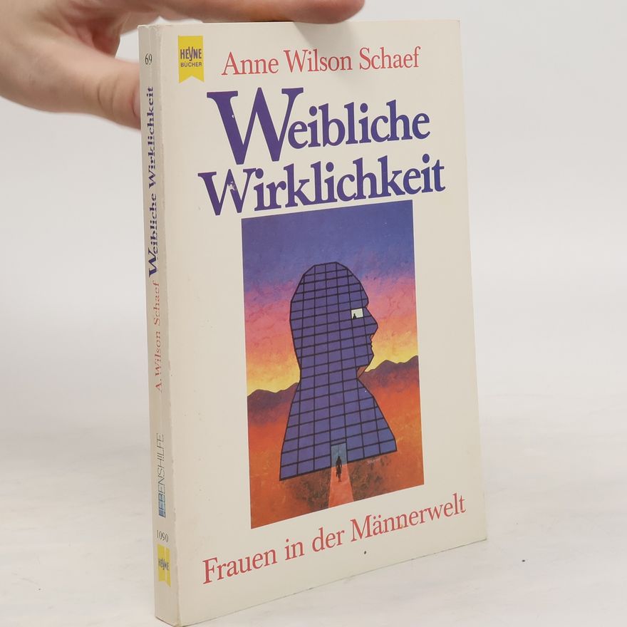 Anne Wilson Schaef Weibliche Wirklichkeit