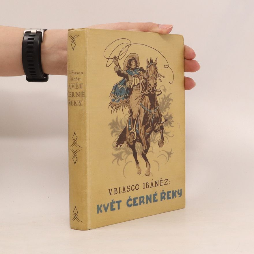 Vicente Blasco Ibáñez Květ Černé řeky