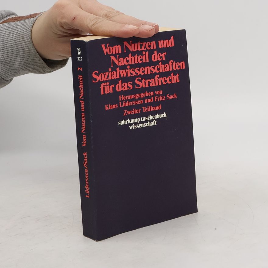 Fritz Sack Vom Nutzen und Nachteil Der Sozialwissenschaften Für Das Strafrecht