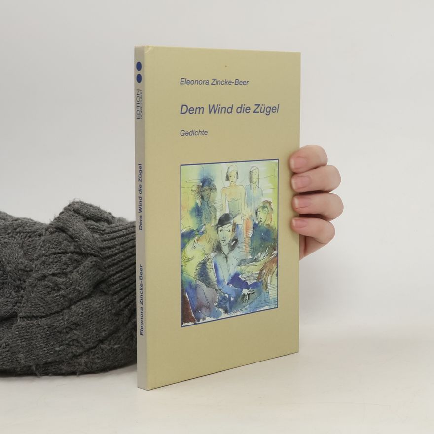 Eleonora Zincke-Beer Dem Wind die Zügel