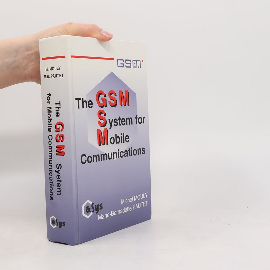 Marie-Bernadette Pautet The GSM System for Mobile Communications