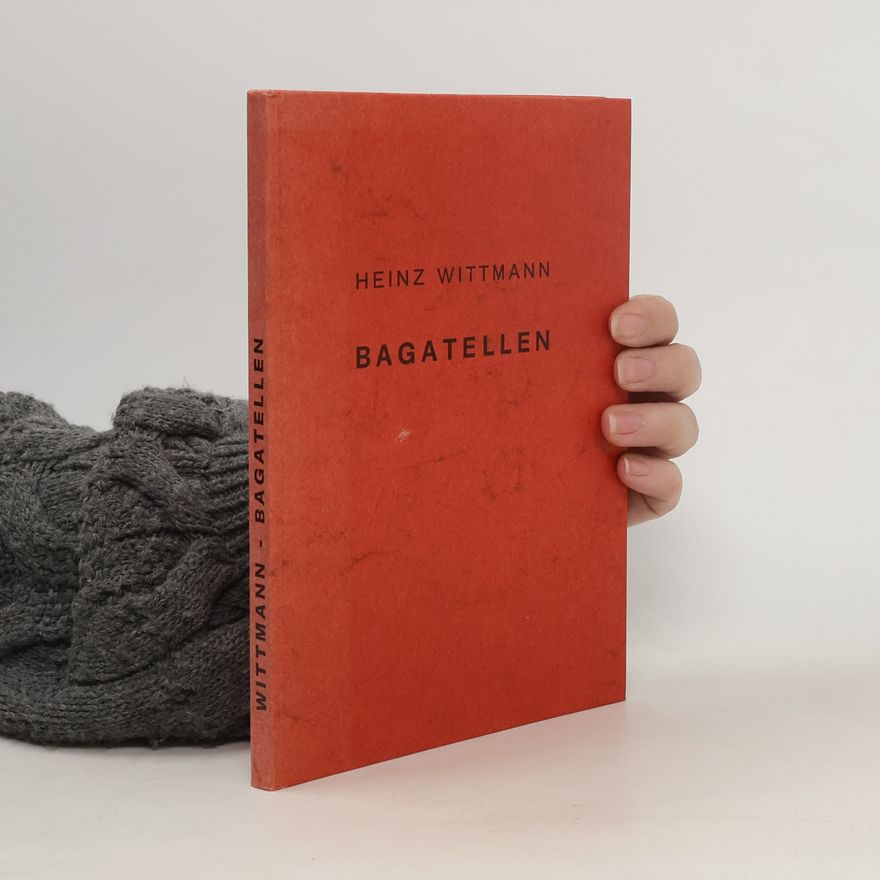 Heinz Wittmann Bagatellen