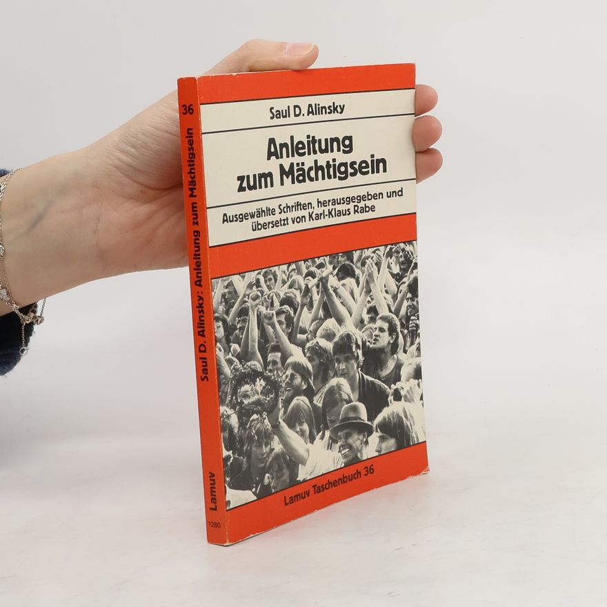 Saul Alinsky Anleitung zum Mächtigsein