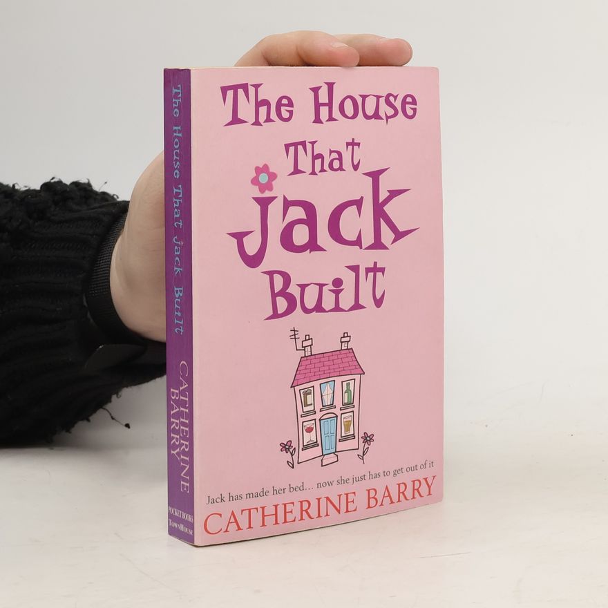 Catherine Barry The House that Jack Built
