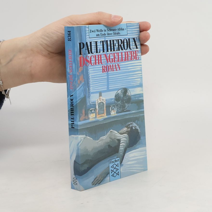 Paul Theroux Dschungelliebe