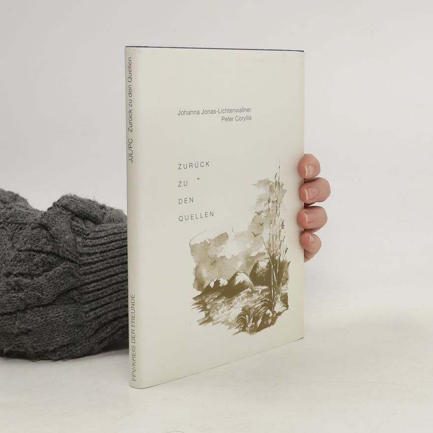Johanna Jonas-Lichtenwallner Zurück zu den Quellen