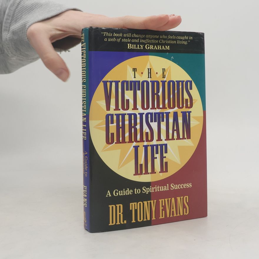 Tony Evans The Victorious Christian Life