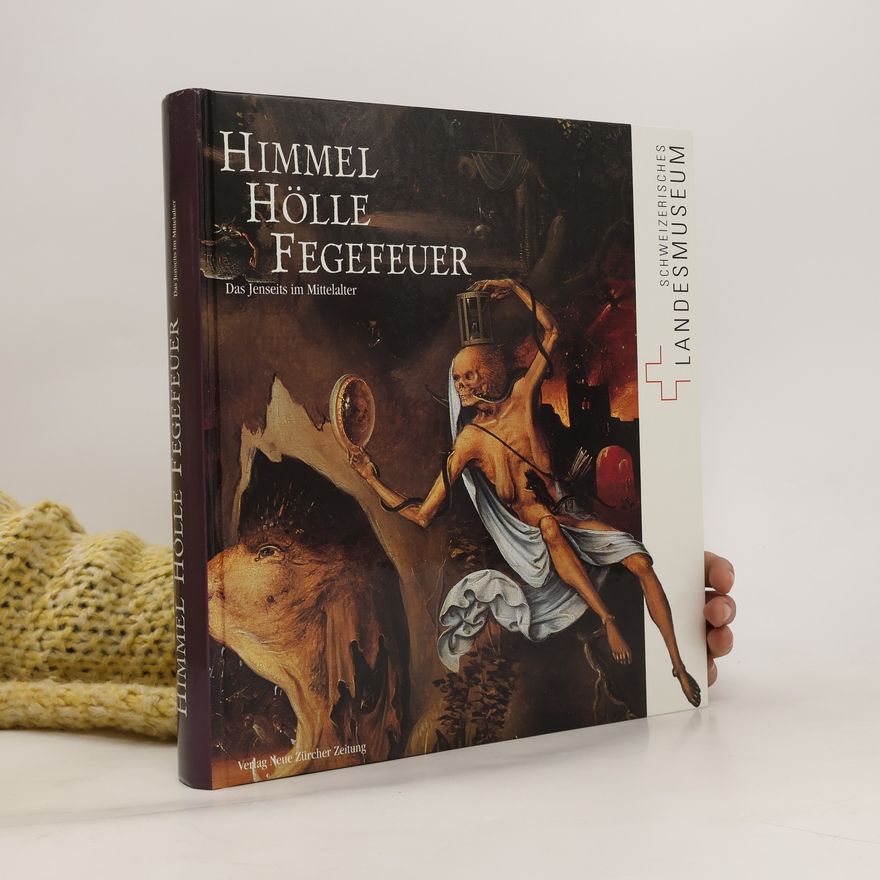 Peter Jezler Himmel, Hölle, Fegefeuer