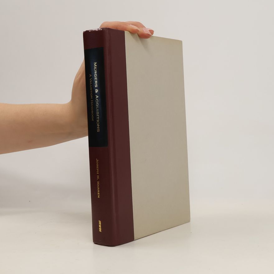 Joseph H. Marren Mergers & Acquisitions - A Valuation Handbook