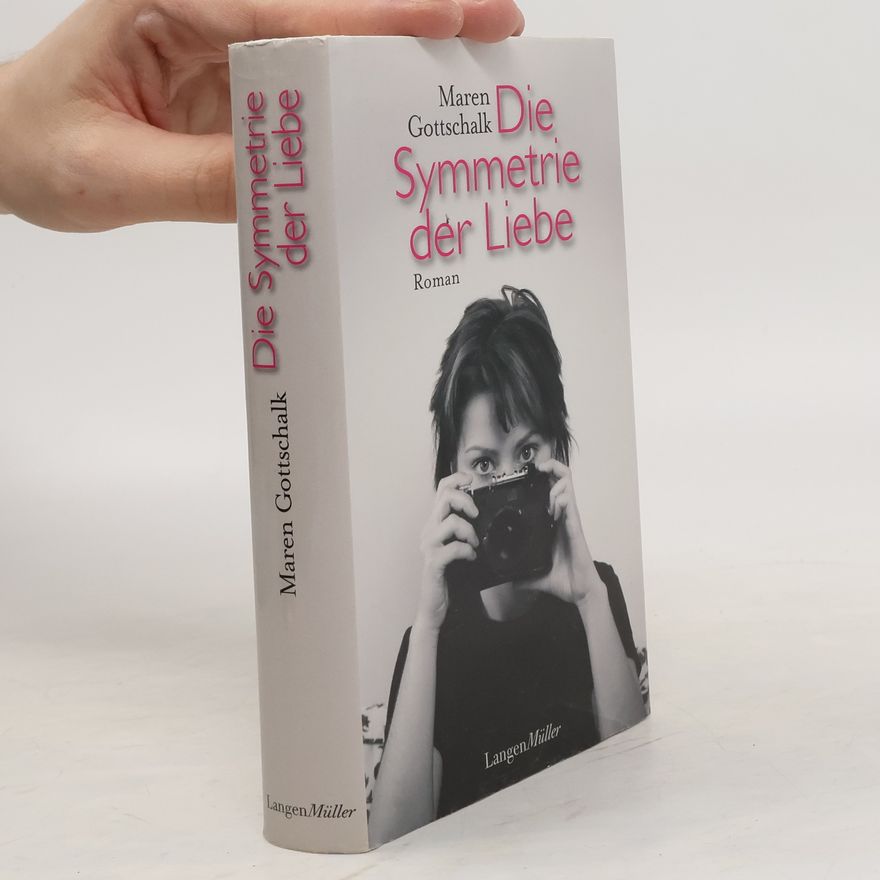 Maren Gottschalk Die Symmetrie der Liebe