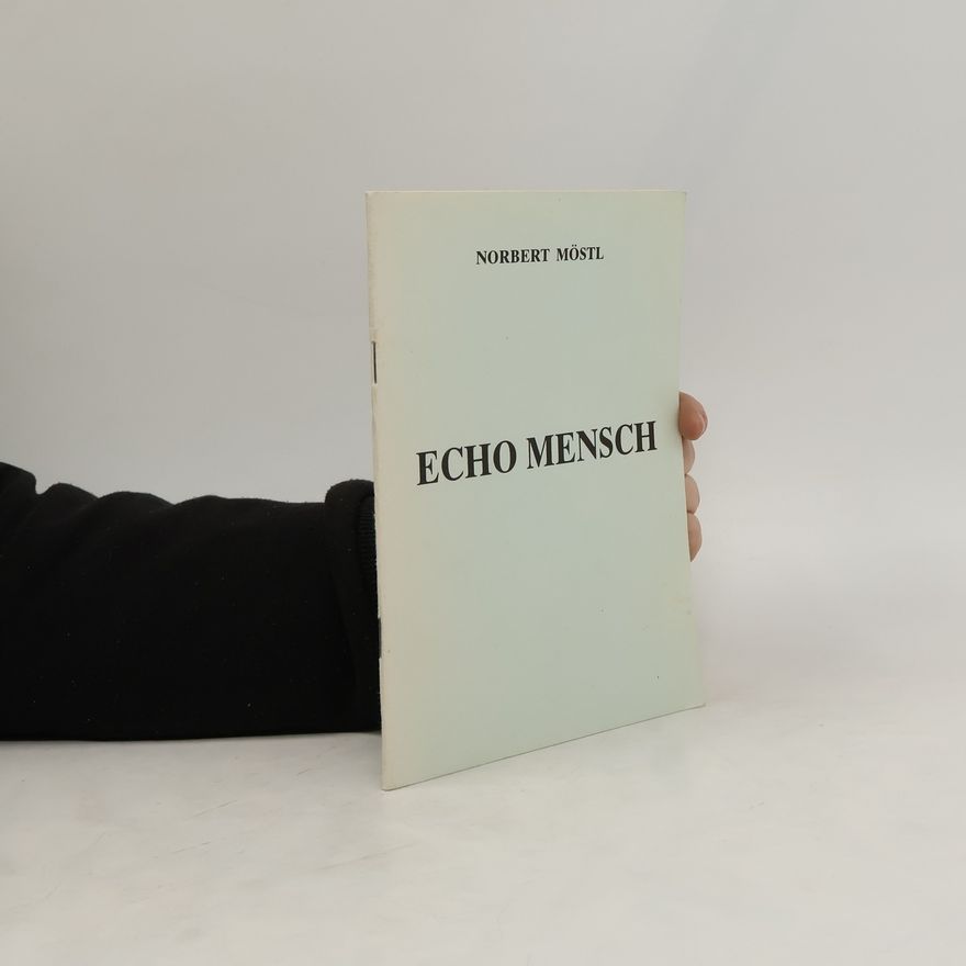 Norbert Möstl Echo Mensch