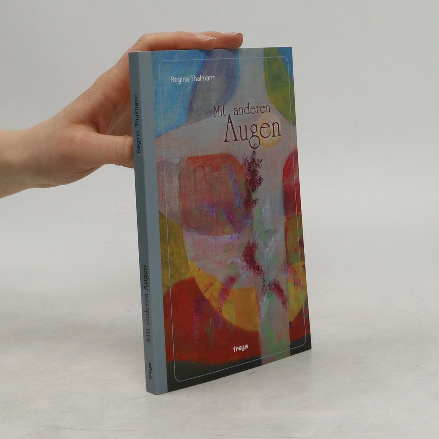 Regina-Luise Thalmann Mit anderen Augen