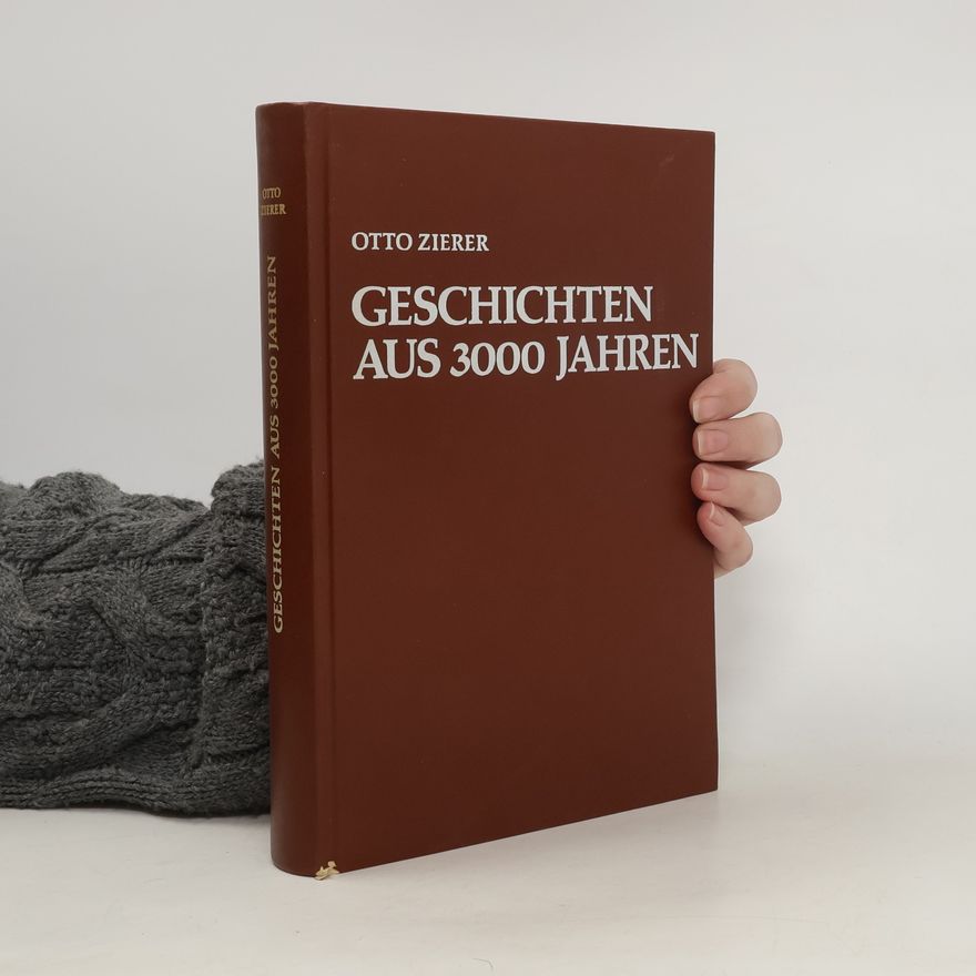 Otto Zierer Hundert Geschichten aus 3000 Jahren