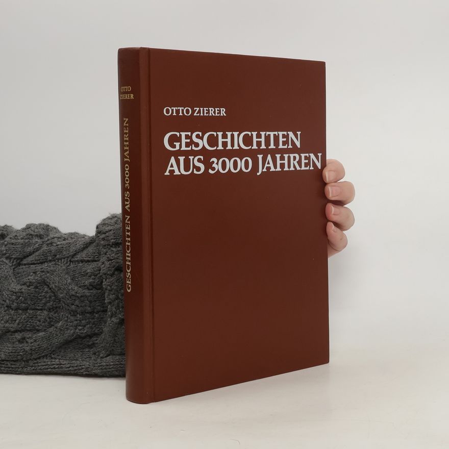Otto Zierer Hundert Geschichten aus 3000 Jahren