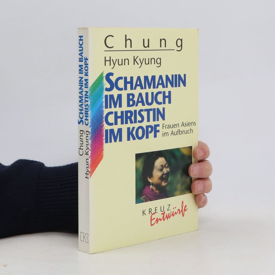 Hyun Kyung Chung Schamanin im Bauch. Frauen Asiens im Aufbruch